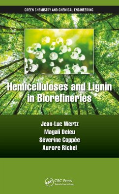 Hemicelluloses and Lignin in Biorefineries (eBook, ePUB) - Wertz, Jean-Luc; Deleu, Magali; Coppée, Séverine; Richel, Aurore