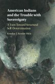 American Indians and the Trouble with Sovereignty (eBook, ePUB)