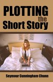 Plotting the Short Story (eBook, ePUB)