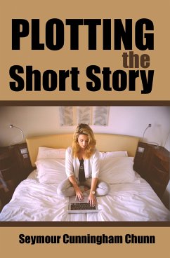 Plotting the Short Story (eBook, ePUB) - Chunn, Seymour Cunningham