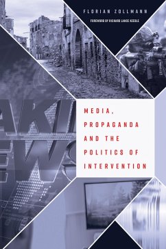 Media, Propaganda and the Politics of Intervention (eBook, ePUB) - Zollmann, Florian