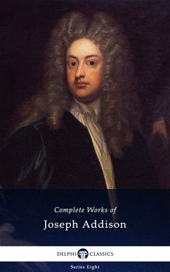 Delphi Complete Works of Joseph Addison (Illustrated) (eBook, ePUB) - Addison, Joseph