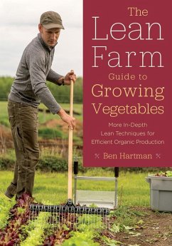 The Lean Farm Guide to Growing Vegetables (eBook, ePUB) - Hartman, Ben