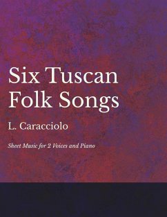 6 Tuscan Folk Songs - Sheet Music for 2 Voices and Piano - Caracciolo, L.