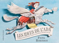 Les idees de l'Ada : La història d¿Ada Lovelace, la primera programadora informàtica del món - Robinson, Fiona