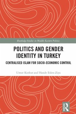 Politics and Gender Identity in Turkey (eBook, PDF) - Korkut, Umut; Eslen-Ziya, Hande