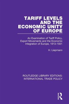 Tariff Levels and the Economic Unity of Europe (eBook, PDF) - Liepmann, H.