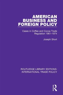 American Business and Foreign Policy (eBook, PDF) - Short, Joseph