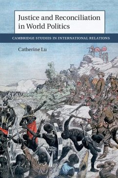 Justice and Reconciliation in World Politics (eBook, ePUB) - Lu, Catherine