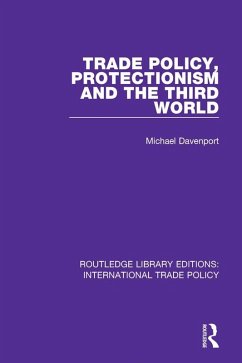 Trade Policy, Protectionism and the Third World (eBook, ePUB) - Davenport, Michael