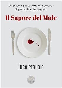 Il Sapore del Male (eBook, ePUB) - Perugia, Luca