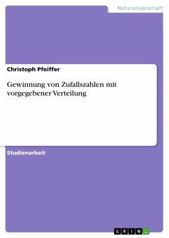 Gewinnung von Zufallszahlen mit vorgegebener Verteilung (eBook, ePUB) Gewinnung von Zufallszahlen mit vorgegebener Verteilung (eBook, ePUB)