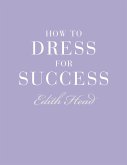How to Dress for Success (eBook, ePUB)