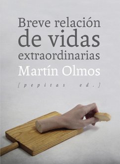 Breve relación de vidas extraordinarias - Olmos Medina, Martín