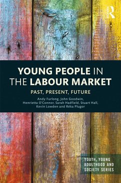 Young People in the Labour Market (eBook, PDF) - Furlong, Andy; Goodwin, John; O'Connor, Henrietta; Hadfield, Sarah; Hall, Stuart; Lowden, Kevin; Plugor, Réka