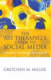 The Art Therapist's Guide to Social Media (eBook, PDF)