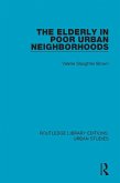 The Elderly in Poor Urban Neighborhoods (eBook, PDF)