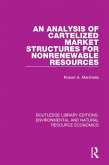 An Analysis of Cartelized Market Structures for Nonrenewable Resources (eBook, PDF)