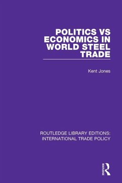Politics vs Economics in World Steel Trade (eBook, PDF) - Jones, Kent