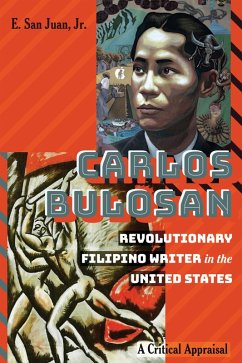 Carlos Bulosan-Revolutionary Filipino Writer in the United States (eBook, PDF) - San Juan, Jr.