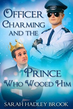 Officer Charming and the Prince Who Wooed Him (eBook, ePUB) - Brook, Sarah Hadley