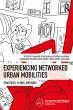 Experiencing Networked Urban Mobilities... - Bild 1