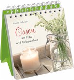 Oasen der Ruhe und Gelassenheit Oasen der Ruhe und Gelassenheit