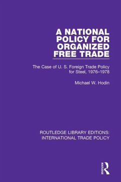 A National Policy for Organized Free Trade (eBook, ePUB) - Hodin, Michael W.