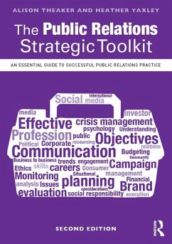 The Public Relations Strategic Toolkit (eBook, ePUB) - Theaker, Alison; Yaxley, Heather