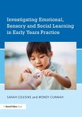 Investigating Emotional, Sensory and Social Learning in Early Years Practice (eBook, ePUB)