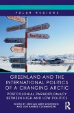Greenland and the International Politics of a Changing Arctic (eBook, ePUB)