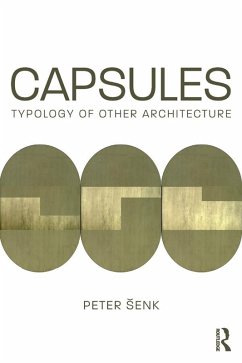 Capsules: Typology of Other Architecture (eBook, PDF) - Senk, Peter