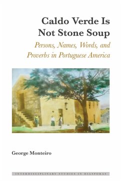 Caldo Verde Is Not Stone Soup (eBook, ePUB) - Monteiro, George