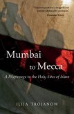 Mumbai To Mecca (eBook, ePUB) Mumbai To Mecca (eBook, ePUB)