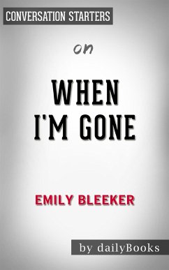 When I'm Gone: by Emily Bleeker   Conversation Starters (eBook, ePUB) - dailyBooks