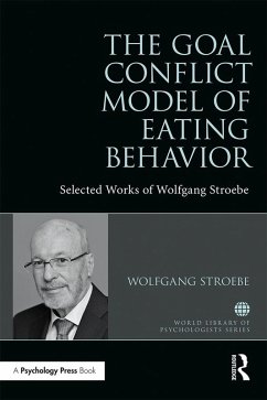 The Goal Conflict Model of Eating Behavior (eBook, ePUB) - Stroebe, Wolfgang