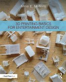 3D Printing Basics for Entertainment Design (eBook, PDF)