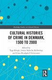 Cultural Histories of Crime in Denmark, 1500 to 2000 (eBook, ePUB) Cultural Histories of Crime in Denmark, 1500 to 2000 (eBook, ePUB)