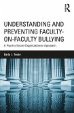 Understanding and Preventing Faculty-on-Faculty Bullying (eBook, ePUB)