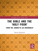 The Bible and the 'Holy Poor' (eBook, PDF) The Bible and the 'Holy Poor' (eBook, PDF)