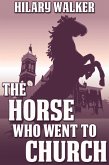 Horse Who Went to Church (eBook, ePUB) Horse Who Went to Church (eBook, ePUB)