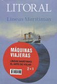 Litoral : máquinas viajeras : El arte de volar ; Líneas marítimas Litoral : máquinas viajeras : El arte de volar ; Líneas marítimas