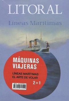 Litoral : máquinas viajeras : El arte de volar ; Líneas marítimas