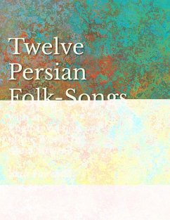 12 Persian Folk-Songs with an English Version of the Words by Alma Strettell - Sheet Music for Voice and Piano - Fairchild, Blair
