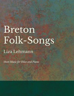 Breton Folk-Songs - Sheet Music for Voice and Piano - Lehmann, Liza