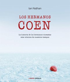 Los hermanos Coen: La historia de los hermanos cineastas más icónicos de nuestros tiempos