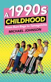 A 1990s Childhood (eBook, ePUB)