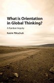 What is Orientation in Global Thinking? (eBook, ePUB)