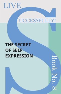 Cover Live Successfully! Book No. 8 - The Secret of Self Expression (eBook, ePUB)