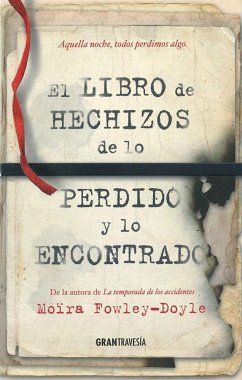 El libro de los hechizos de lo perdido y lo encontrado . ¿Qué dejarías escapar? ¿Qué es lo que no soportarías perder?